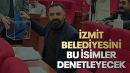 İzmit Belediyesini bu isimler denetleyecek